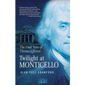 Twilight at Monticello: The Final Years of Thomas Jefferson - Paperback