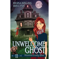 Unwelcome Ghost: A Ghost Cozy Mystery Series - Paperback