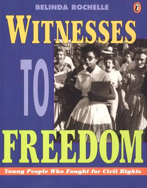 Witnesses to Freedom: Young People Who Fought for Civil Rights - Paperback