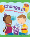 Change It!: Solids, Liquids, Gases and You - Paperback