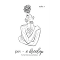 pov - a breakup: for the little miss overthinkers - Paperback