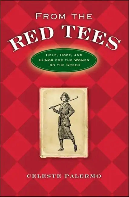 From the Red Tees: Help, Hope, and Humor for the Women on the Green - Hardcover