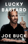 Lucky Bastard: My Life, My Dad, and the Things I'm Not Allowed to Say on TV - Paperback