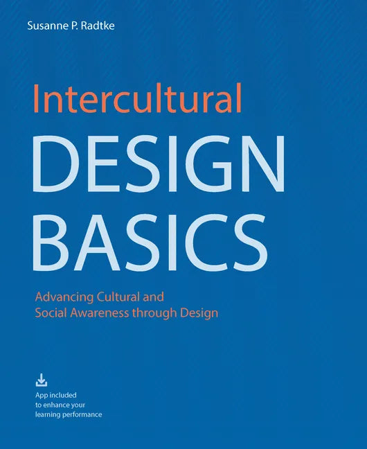 Intercultural Design Basics: Advancing Cultural and Social Awareness Through Design - Paperback