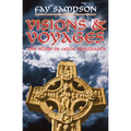 Visions and Voyages: The Story of Celtic Spirituality - Paperback