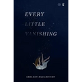 Every Little Vanishing - Paperback