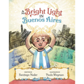 A Bright Light in Buenos Aires - Hardcover