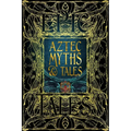 Aztec Myths & Tales: Epic Tales - Hardcover