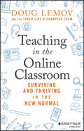 Teaching in the Online Classroom: Surviving and Thriving in the New Normal - Paperback