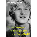 To the Temple of Tranquility...and Step on It!: A Memoir - Hardcover