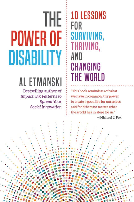 The Power of Disability: 10 Lessons for Surviving, Thriving, and Changing the World - Paperback