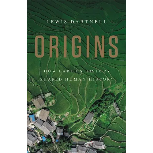 Origins: How Earth's History Shaped Human History - Hardcover