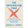 The Originalism Trap: How Extremists Stole the Constitution and How We the People Can Take It Back - Hardcover