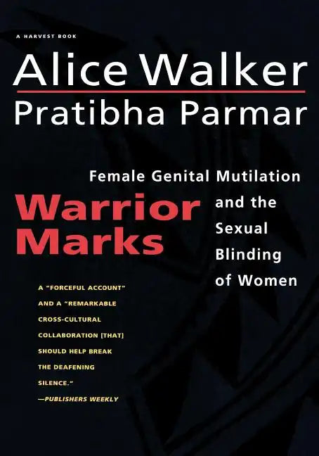 Warrior Marks: Female Genital Mutilation and the Sexual Blinding of Women - Paperback