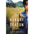 The Hungry Season: A Journey of War, Love, and Survival - Hardcover