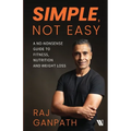 Simple, Not Easy: A No-Nonsense Guide to Fitness, Nutrition and Weight Loss - Paperback