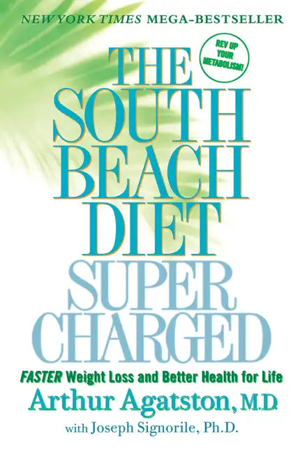The South Beach Diet Supercharged: Faster Weight Loss and Better Health for Life - Paperback