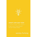 Smart Compassion: How to Stop Doing Outreach and Start Making Change - Paperback