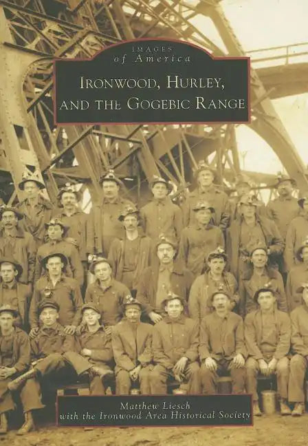 Ironwood, Hurley, and the Gogebic Range - Paperback