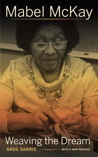 Mabel McKay: Weaving the Dream - Paperback