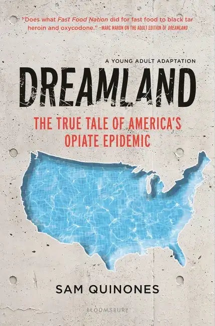 Dreamland (YA Edition): The True Tale of America's Opiate Epidemic - Hardcover