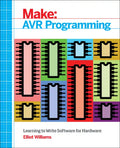 Avr Programming: Learning to Write Software for Hardware - Paperback