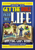 How to Get the Bible Into My Life: Putting God's Word Into Action - Paperback
