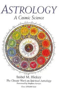 Astrology: A Cosmic Science: The Classic Work on Spiritual Astrology - Paperback