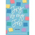 JOY is my Job: A book to spark joy filled mindset, moments, and experiences! - Paperback