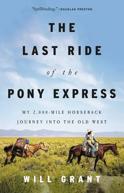 The Last Ride of the Pony Express: My 2,000-Mile Horseback Journey Into the Old West - Hardcover