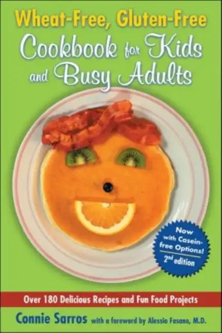 Wheat-Free, Gluten-Free Cookbook for Kids and Busy Adults - Paperback