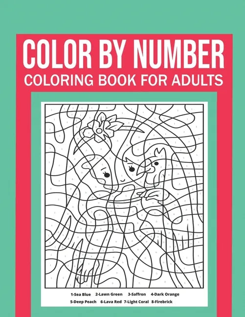 Color By Number Coloring Book For Adults: Stress Relieving And Relaxing Designs! - Paperback
