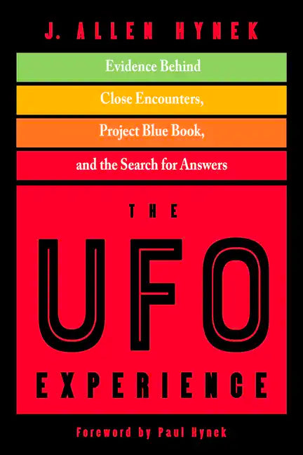 The UFO Experience: Evidence Behind Close Encounters, Project Blue Book, and the Search for Answers - Paperback