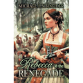 Rebecca & the Renegade - Paperback