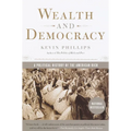 Wealth and Democracy: A Political History of the American Rich - Paperback