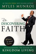 Rediscovering Faith: Understanding the Nature of Kingdom Living - Paperback