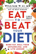 Eat to Beat Your Diet: Burn Fat, Heal Your Metabolism, and Live Longer - Hardcover