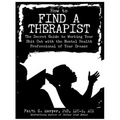 How to Find a Therapist: The Secret Guide to Working Your Shit Out with the Mental Health Professional of Your Dreams - Paperback