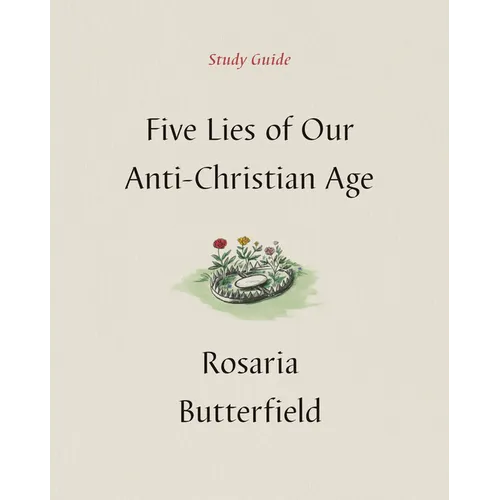 Five Lies of Our Anti-Christian Age Study Guide - Paperback