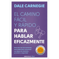 El Camino Fácil Y Rápido Para Hablar Eficazmente / The Quick and Easy Way to Effective Speaking - Paperback