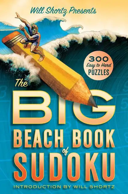 Will Shortz Presents The Big Beach Book of Sudoku - Paperback