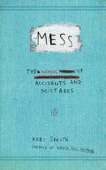 Mess: The Manual of Accidents and Mistakes - Paperback