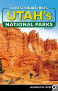 50 Best Short Hikes in Utah's National Parks - Paperback