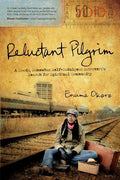 Reluctant Pilgrim: A Moody, Somewhat Self-Indulgent Introvert's Search for Spiritual Community - Paperback