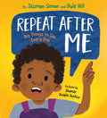 Repeat After Me: Big Things to Say Every Day - Hardcover
