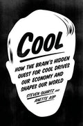 Cool: How the Brain's Hidden Quest for Cool Drives Our Economy and Shapes Our World - Paperback