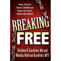 Breaking Free: How Chains from Childhood Keep Us from What We Want - Paperback