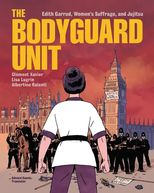 The Bodyguard Unit: Edith Garrud, Women's Suffrage, and Jujitsu - Paperback