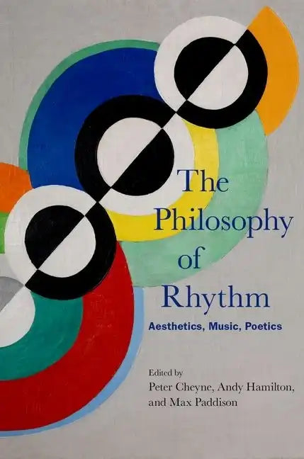 The Philosophy of Rhythm: Aesthetics, Music, Poetics - Paperback
