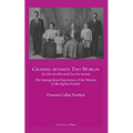 CROSSING BETWEEN TWO WORLDS La via vecchia and La via nuova. - Paperback